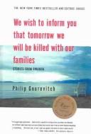 Philip Gourevitch: We Wish to Inform You That Tomorrow We Will Be Killed With Our Families (2003, Tandem Library)