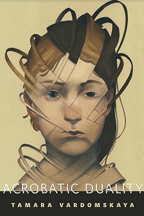 Tamara Vardomskaya: Acrobatic Duality (EBook, 2015, Doherty Associates, LLC, Tom)