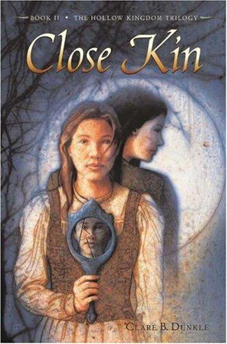 Clare B. Dunkle: Close Kin (2004, H. Holt)