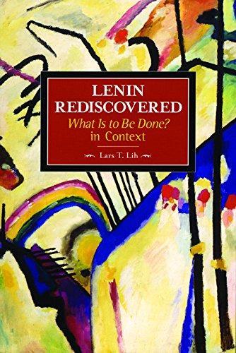 Lars T. Lih: Lenin Rediscovered (2008)