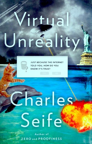 Charles Seife: Virtual unreality (2014, Viking)