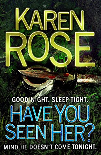 Karen Rose: Have You Seen Her? (Paperback, 2011, Headline Publishing Group)