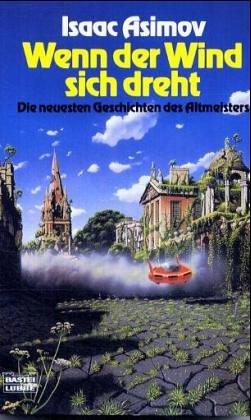 Isaac Asimov: Wenn der Wind sich dreht (Paperback, German language, 1984, Bastei Lübbe)