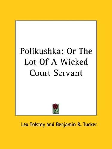 Lev Nikolaevič Tolstoy: Polikushka (Paperback, 2005, Kessinger Publishing)
