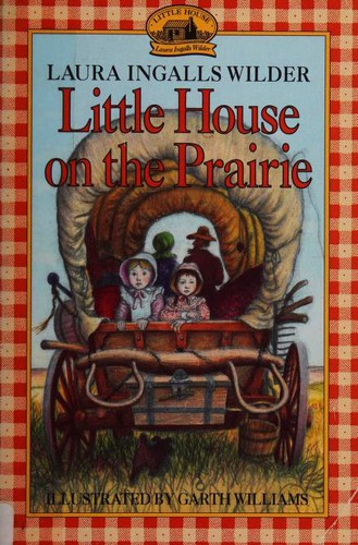 Laura Ingalls Wilder, Garth Williams: Little House on the Prairie (Paperback, 1994, HarperTrophy)