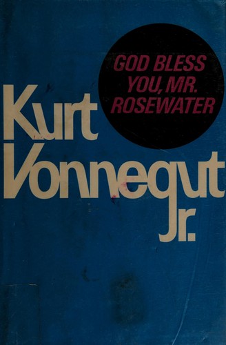 Kurt Vonnegut: God bless you, Mr. Rosewater