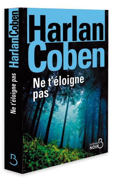 Harlan Coben: Ne t'éloigne pas (French language, 2013, Belfond)