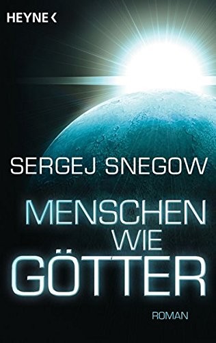 Menschen wie Götter (2013, Heyne Verlag)
