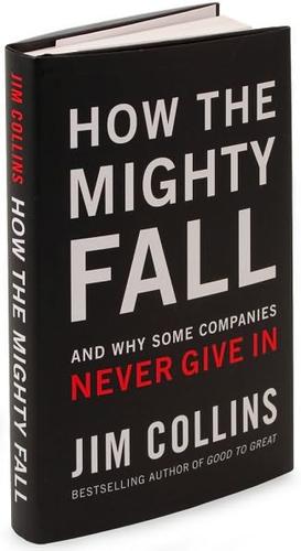 Collins, James C.: How the Mighty Fall (2009, Jim Collins, Distributed in the U.S. and Canada exclusively by HarperCollins Publishers)