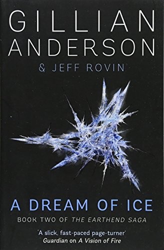 Gillian Anderson (undifferentiated): A Dream of Ice (Earthend Saga) (Simon & Schuster Ltd)