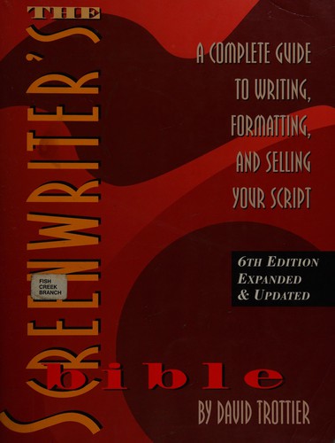 David Trottier: The screenwriter's bible (Paperback, 2014, Silman-James Press)