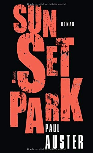 Paul Auster: Sunset Park (Hardcover, 2012, Rowohlt Verlag GmbH)