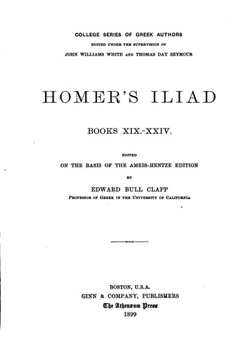 None None: Homer's Iliad, books xix-xxiv. (Greek language, 1899, Ginn & Company)