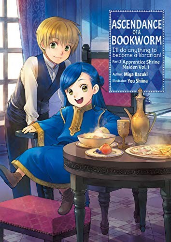 Miya Kazuki, You Shiina: Ascendance of a Bookworm Part 2 Volume 1 (EBook, 2020, J-Novel Club)
