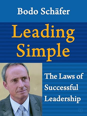 Bodo Schäfer: Leading Simple (Paperback)
