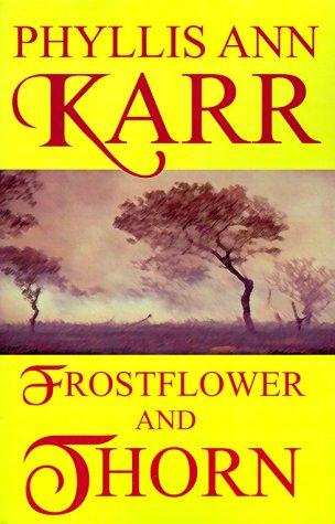 Phyllis Ann Karr: Frostflower and Thorn (Paperback, 1980, Wildside Press)