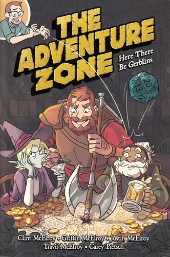 Clint McElroy, Griffin McElroy, Justin McElroy, Travis McElroy, Carey Pietsch: The Adventure Zone: Here There Be Gerblins (GraphicNovel, 2018, First Second)