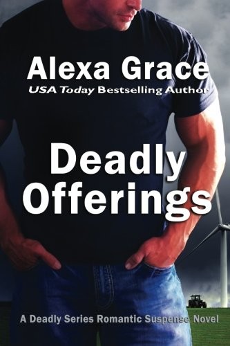 Alexa Grace: Deadly Offerings (Paperback, 2012, Brand: CreateSpace Independent Publishing Platform, CreateSpace Independent Publishing Platform)