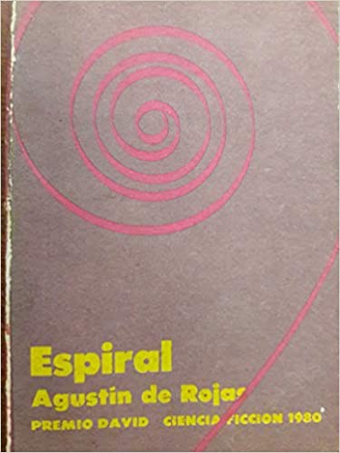 Agustín de Rojas: Espiral (Paperback, Spanish language, 1982, Unión de Escritores y Artistas de Cuba)