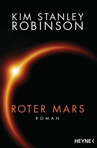 Kim Stanley Robinson: Roter Mars (2015, Heyne Verlag)