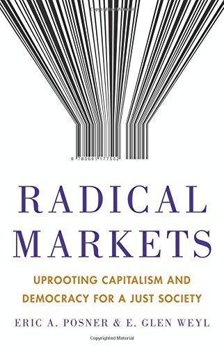 Eric A. Posner: Radical Markets (2018)