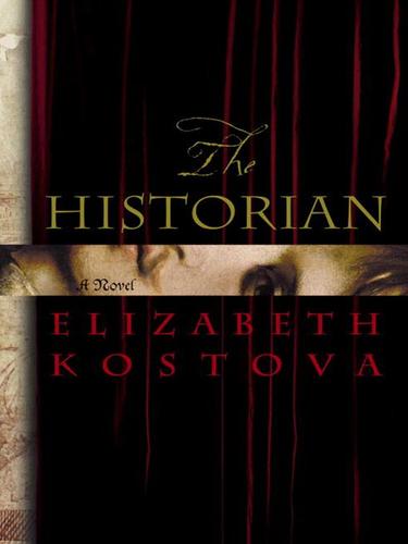 Elizabeth Kostova: The Historian (2005, Little, Brown and Company)