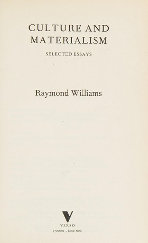 Raymond Williams: Culture and materialism (2010, Verso)