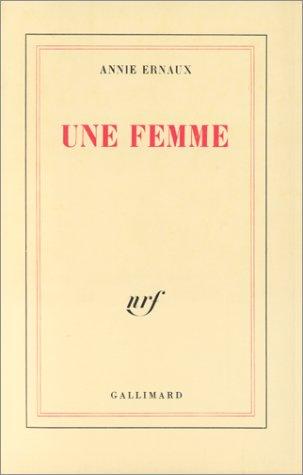 Annie Ernaux: Une femme (French language, 1987, Gallimard)