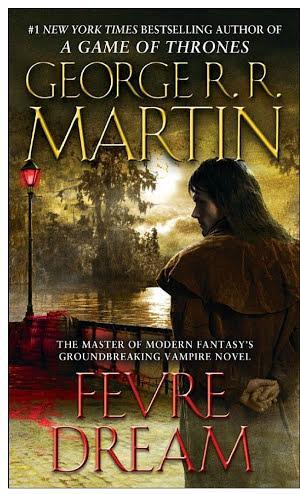 George R. R. Martin: Fevre Dream (2004, Random House Publishing Group)