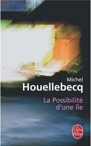 Michel Houellebecq: La possibilité d'une île (French language, 2005, Fayard)