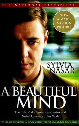 Sylvia Nasar: A beautiful mind : the life of mathematical genius and Nobel Laureate John Nash