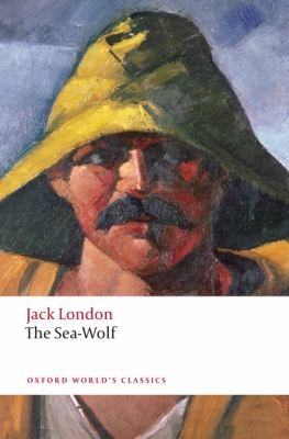 Jack London, Sutherland, John: The Sea-Wolf (Paperback, 2009, Oxford University Press)
