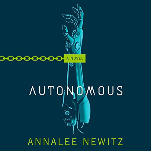 Annalee Newitz: Autonomous (Macmillan Audio)