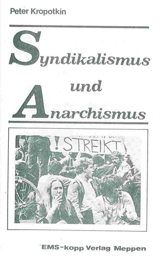 Peter Kropotkin: Syndikalismus und Anarchismus (Paperback, German language, 1975, EMS-KOPP Verlag)