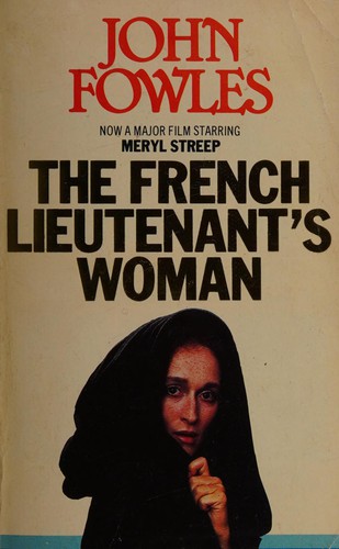 John Fowles: The French lieutenant's woman. (1969, Cape)