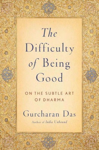 Gurcharan Das: The difficulty of being good (2010, Oxford University Press)