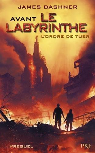 James Dashner: Avant le Labyrinthe - L'ordre de tuer (French language, 2015)