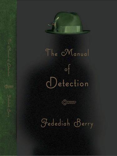 Jedediah Berry: The Manual of Detection (EBook, 2009, Penguin Group USA, Inc.)