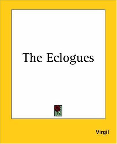 Publius Vergilius Maro: The Eclogues (Paperback, 2004, Kessinger Publishing)