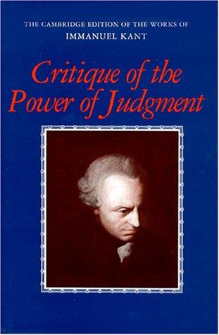 Immanuel Kant: Critique of the power of judgment (2000, Cambridge University Press)