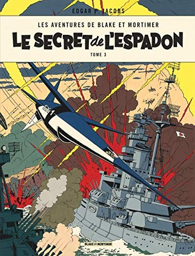 Edgar-P Jacobs: Blake & Mortimer - Tome 3 - Le Secret de l'Espadon - Tome 3 (Hardcover, 2013, BLAKE MORTIMER)