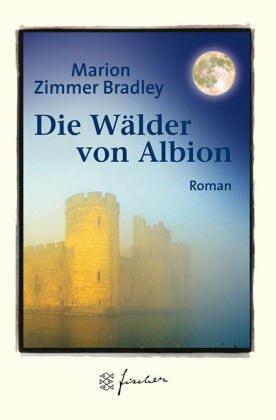Marion Zimmer Bradley: Die Wälder von Albion. Jubiläums- Edition. (Paperback, German language, 2002, Fischer (Tb.), Frankfurt)