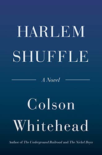 Colson Whitehead: Harlem Shuffle (2021, Doubleday)