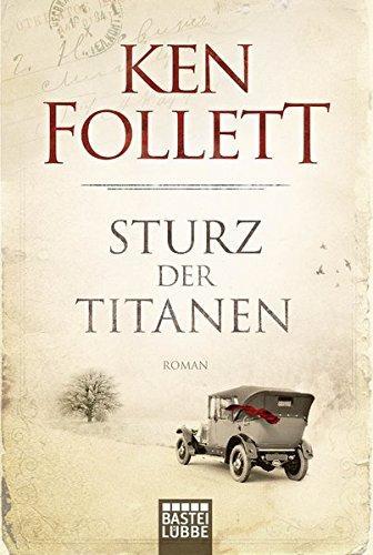 Ken Follett: Sturz der Titanen (German language, 2012, Bastei Lubbe)