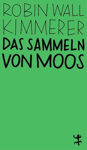 Robin Wall Kimmerer: Das Sammeln von Moos (Paperback, German language, Matthes & Seitz Berlin)