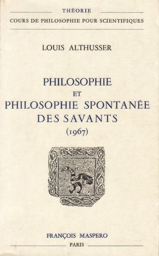 Louis Althusser: Philosophie et philosophie spontanée des savants (1967) (French language, 1974, Éditions Maspero)