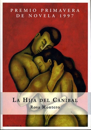 Rosa Montero: La Hija Del Canibal (Novela (Booket Numbered)) (Paperback, Spanish language, 2003, Espasa Calpe Mexicana, S.A.)