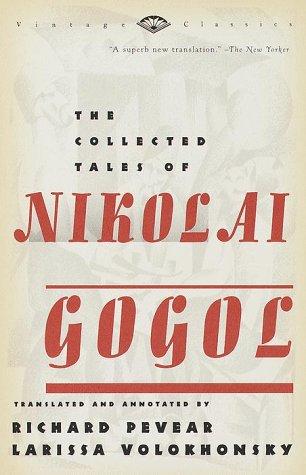 Nikolai Vasilievich Gogol: The Collected Tales of Nikolai Gogol (1999, Vintage)