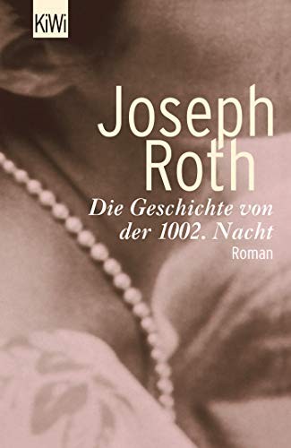 Joseph Roth: DIE Geschichte Von Der 1002 Nacht (Paperback, 2005, Imprint unknown)