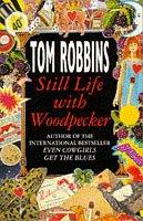 Tom Robbins: Still Life With Woodpecker (1994, Bantam Dell Pub Group)
